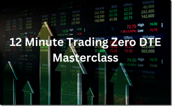 12 Minute Trading – 12 Minute Trading Zero DTE Masterclass Download